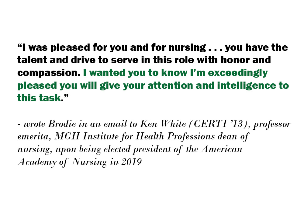 An excerpt of an email Brodie sent to Ken White, professor emerita and now a nursing dean at MGHIHP in Boston and president of the American Academy of Nursing.